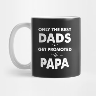 Only the best dads get promoted to papa Mug